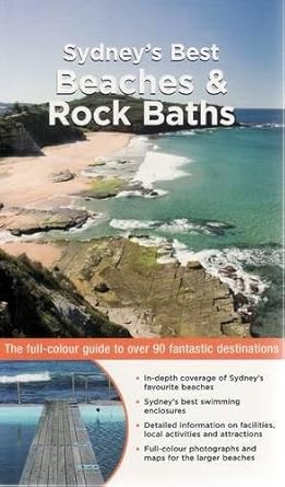 Sydney's Best Beaches & Rock Baths: The Full-Colour Guide to Over 90 Fantastic Destinations cover image