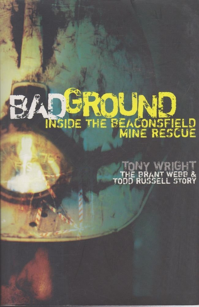 Bad Ground: Inside the Beaconsfield Mine Rescue cover image