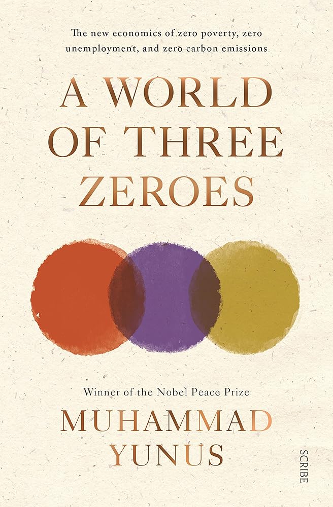 A World of Three Zeroes: The New Economics of Zero Poverty, Zero Unemployment, and Zero Carbon Emissions cover image