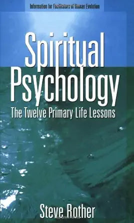 Spiritual Psychology: The Twelve Primary Life Lessons cover image