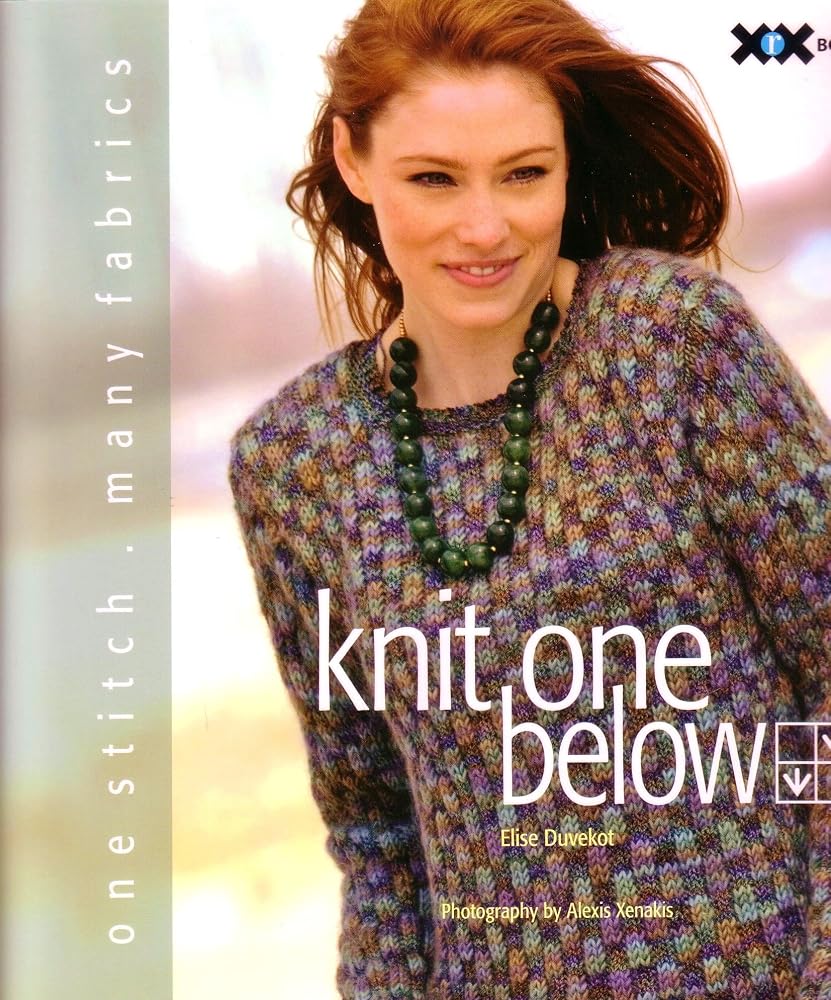 Knit One Below: One Stitch, Many Fabrics cover image