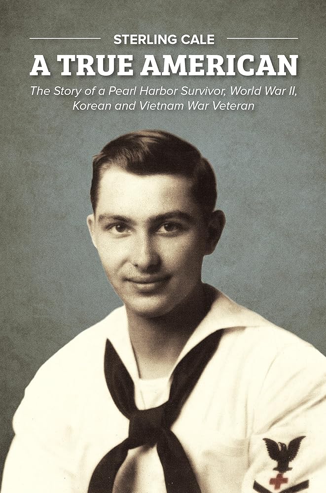 A True American: The Story of a Pearl Harbor Survivor, World War II, Korean and Vietnam War Veteran cover image
