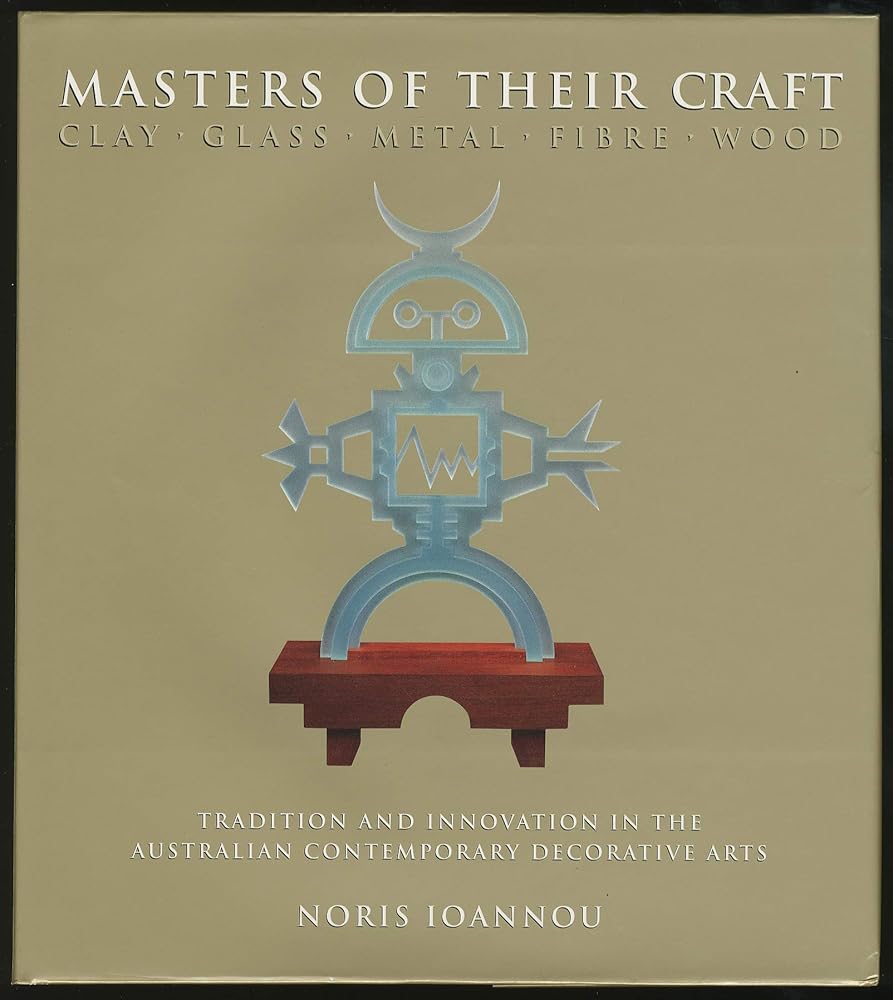 Masters of Their Craft: Tradition and Innovation in the Australian Contemporary Decorative Arts cover image