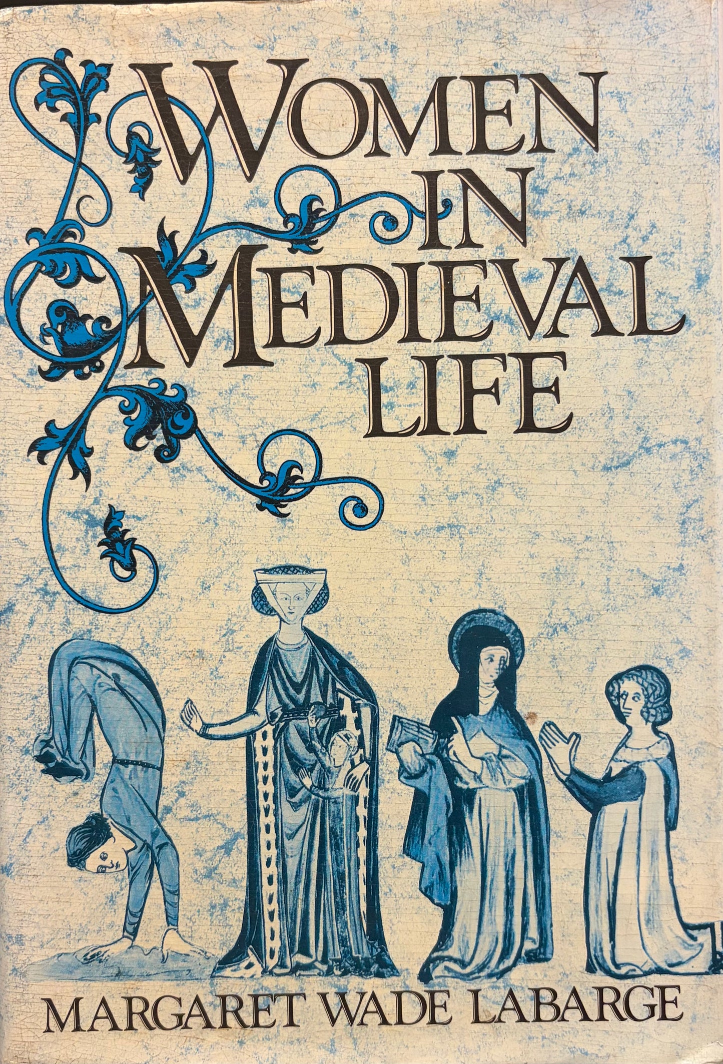 Women in Medieval Life: A Small Sound of the Trumpet