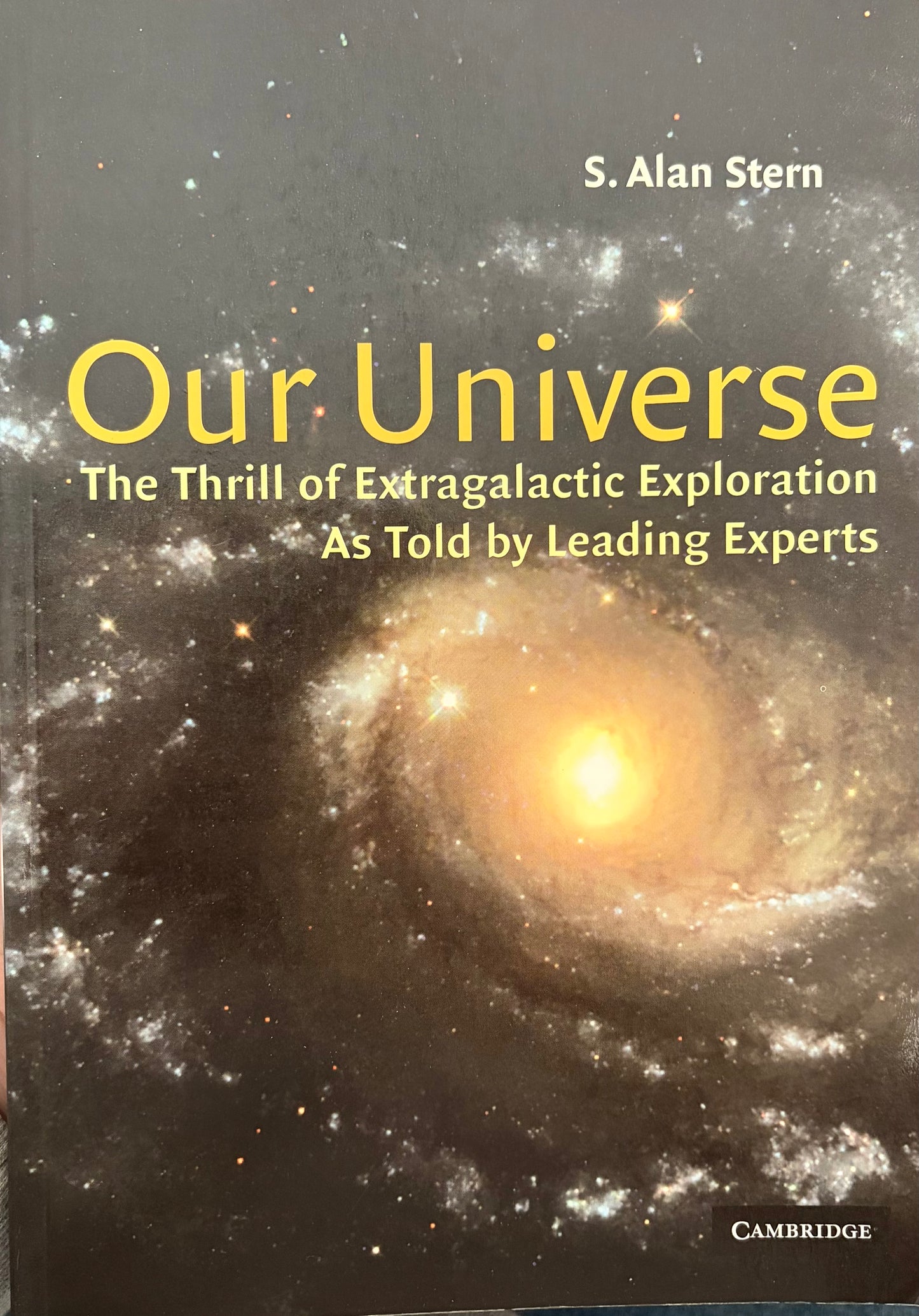 Our Universe: The Thrill of Extragalactic Exploration