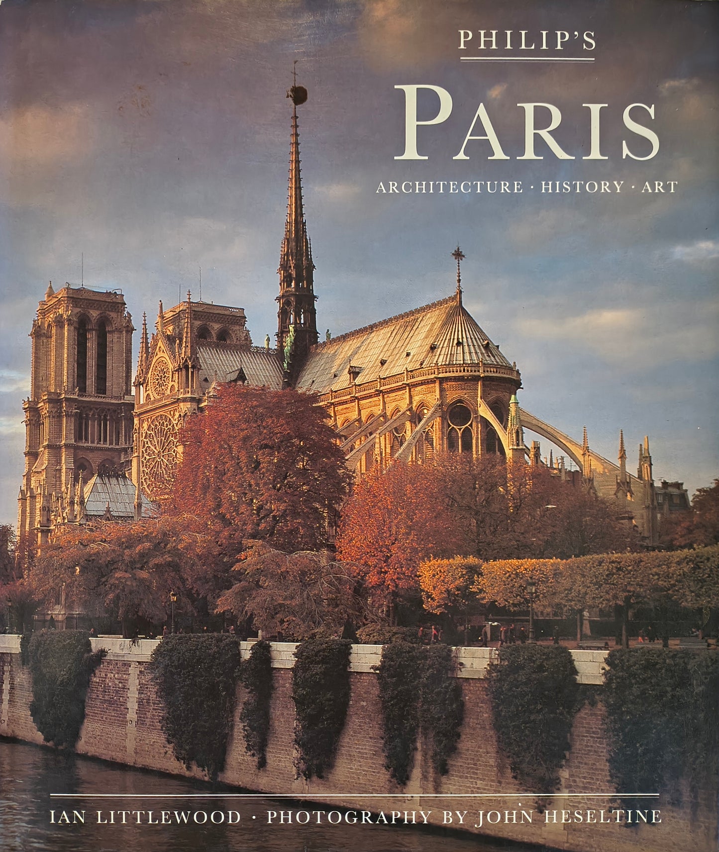 Philip's Paris: Architecture, History, Art