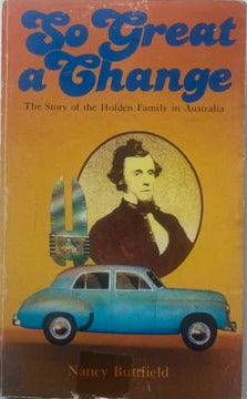 So Great a Change: The Story of the Holden Family in Australia