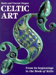 Celtic Art: From Its Beginnings to the Book of Kells