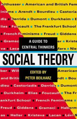 Social Theory: A Guide to Central Thinkers (1992)