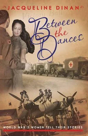 Between the Dances: World War II Women Tell Their Stories