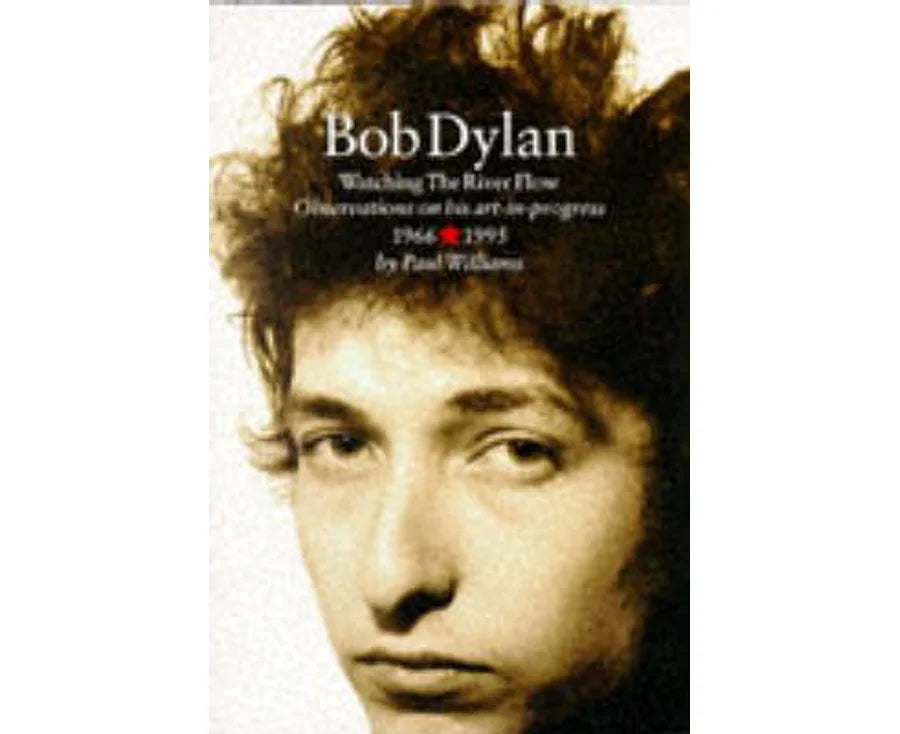 Bob Dylan: Watching the River Flow