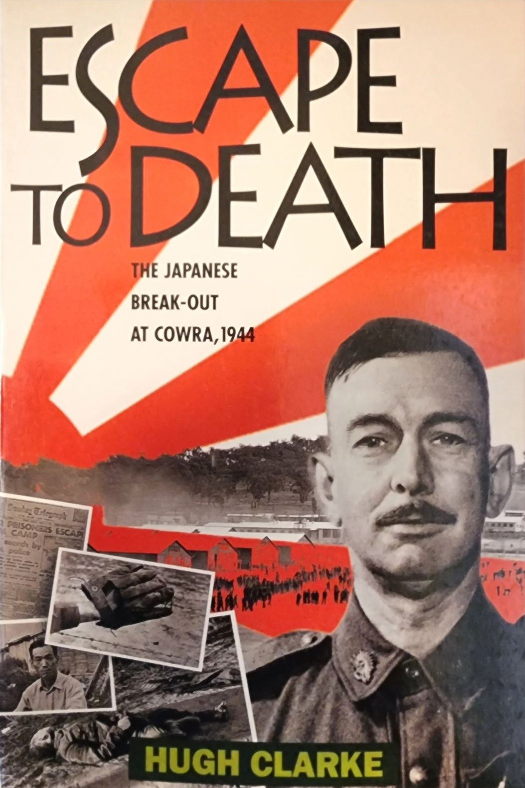 Escape to death: The Japanese break-out at Cowra, 1944