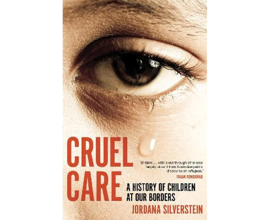 Cruel Care: A History of Children at Our Borders