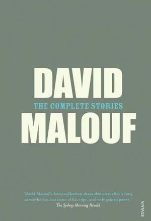 David Malouf: The Complete Stories