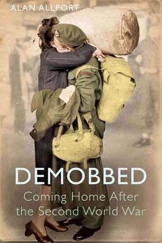 Demobbed: Coming Home After the Second World War