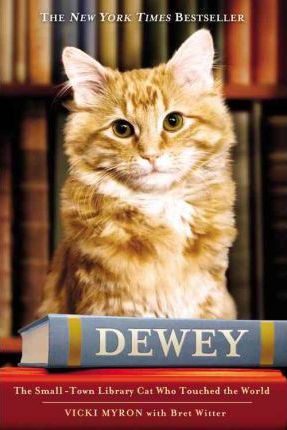 Dewey: The Small-Town Library-Cat Who Touched the World