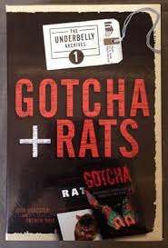 Underbelly Archives 1: Gotcha & Rats