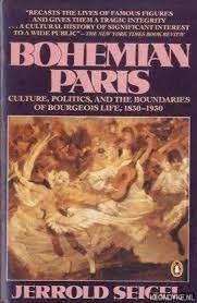 Bohemian Paris: Culture, Politics, and the Boundaries of Bourgeois Life, 1830-1930