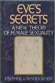 Eve's Secrets: A New Theory of Female Sexuality