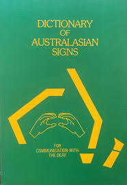 Dictionary of Australasian Signs for Communication With the Deaf