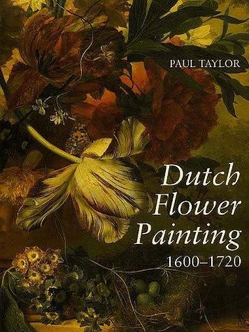 Dutch Flower Painting: 1600-1720