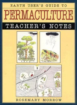 Earth User's Guide to Permaculture: Teacher's Notes