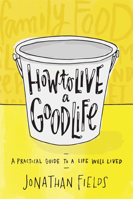 How to Live a Good Life: Soulful Stories, Surprising Science, and Practical Wisdom