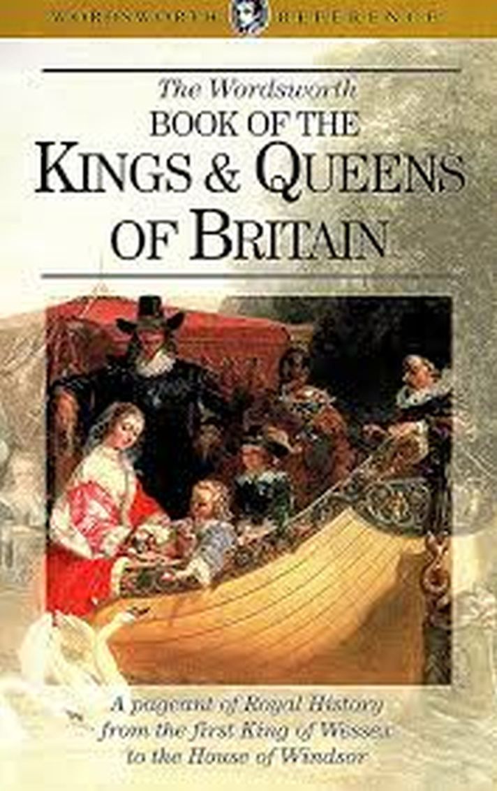 The Wordsworth Book of the Kings & Queens of Britain