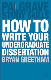 How to Write your Undergraduate Dissertation