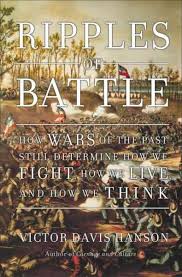 Ripples of Battle: How Wars of the Past Still Determine How We Fight...