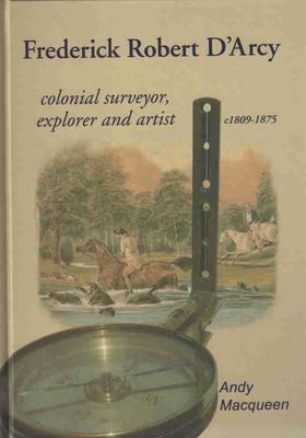 Frederick Robert D'Arcy: Colonial Surveyor, Explorer and Artist