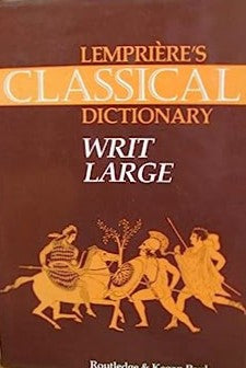Lempriere's Classical Dictionary of Proper Names, Writ Large (1984)