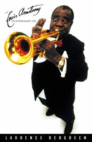 Louis Armstrong: An Extraordinary Life