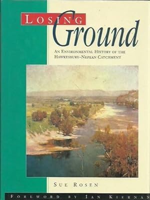 Losing Ground: An Environmental History of the Hawkesbury-Nepean Catchment