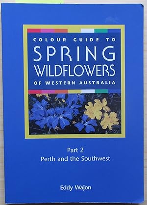 Colour Guide to Spring Wildflowers of Western Australia Part 2