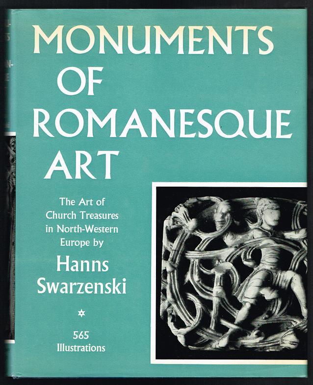 Monuments of Romanesque Art: The Art of the Church Treasures in Northwestern Europe