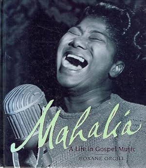 Mahalia: A Life in Gospel Music