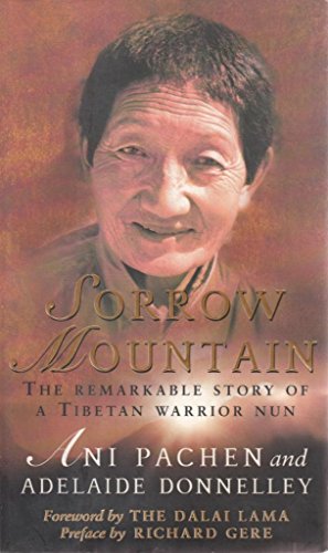 Sorrow Mountain: The Journey of a Tibetan Warrior Nun