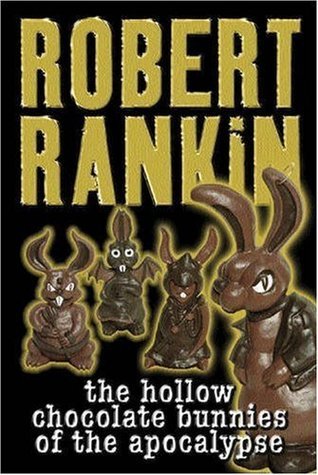 The Hollow Chocolate Bunnies of the Apocalypse