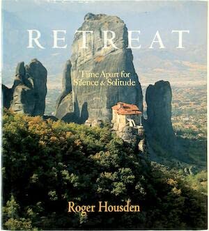 Retreat: Places and Traditions of Silence and Solitude