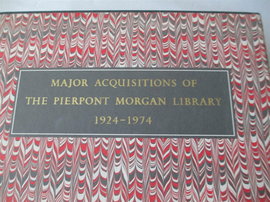 Major Acquisitions of the Pierpont Morgan Library: 1924-1974