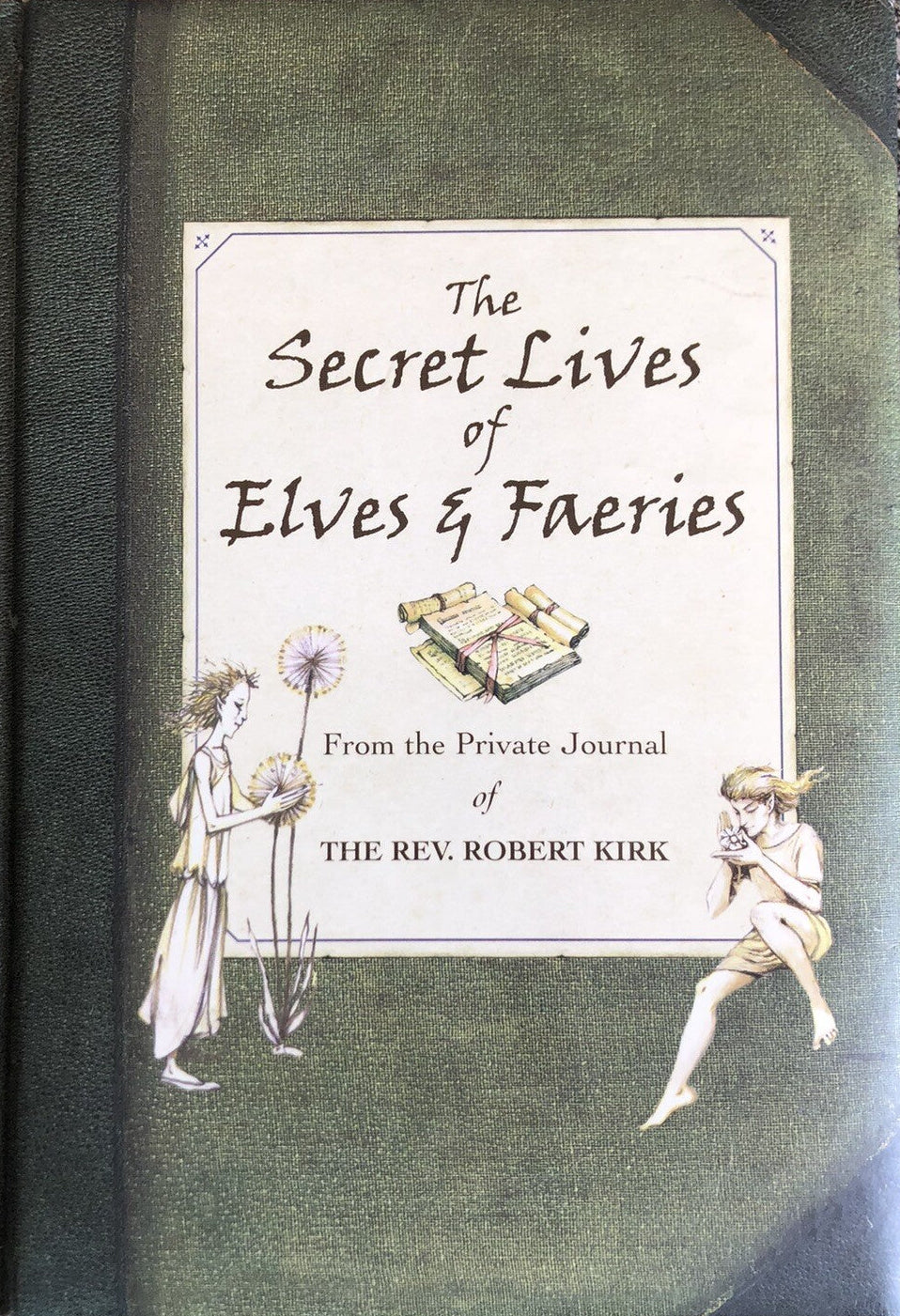 The Secret Lives of Elves and Faeries