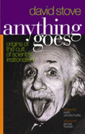 Anything Goes: Origins of the Cult of Scientific Irrationalism