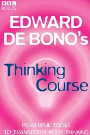 Edward De Bono's Thinking Course