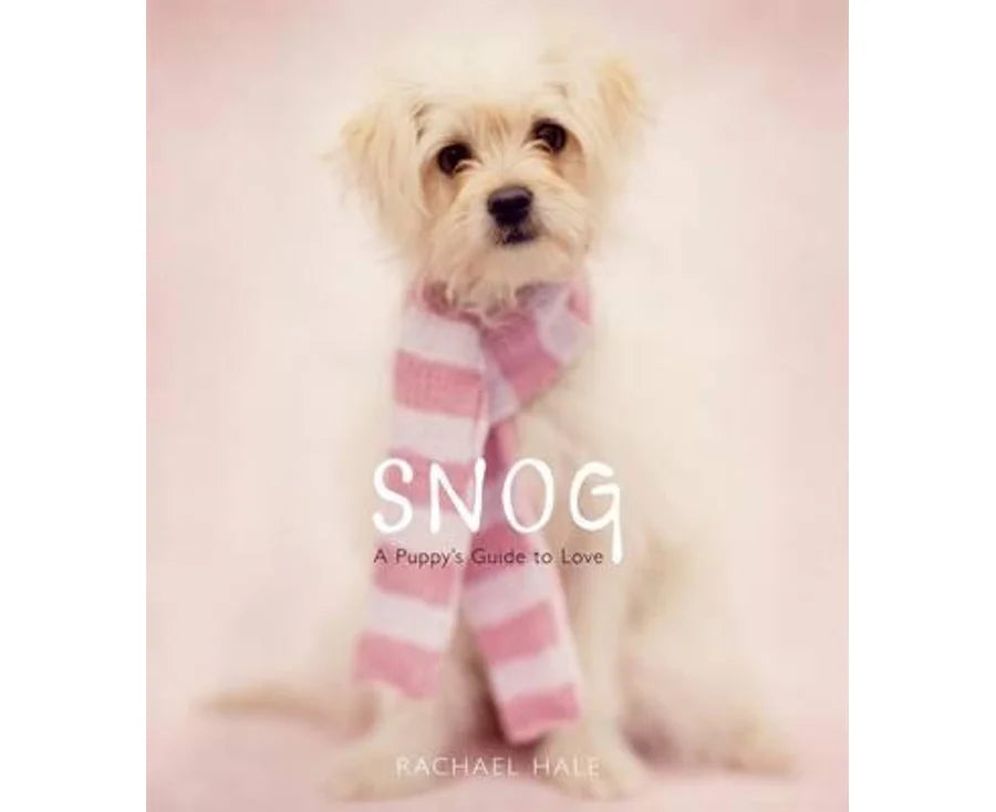 Snog: A Puppy's Guide to Love