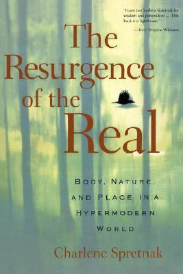 The Resurgence of the Real: Body, Nature and Place in a Hypermodern World