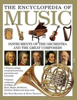 The Encyclopedia of Music: Musical Instruments and the Art of Music-Making