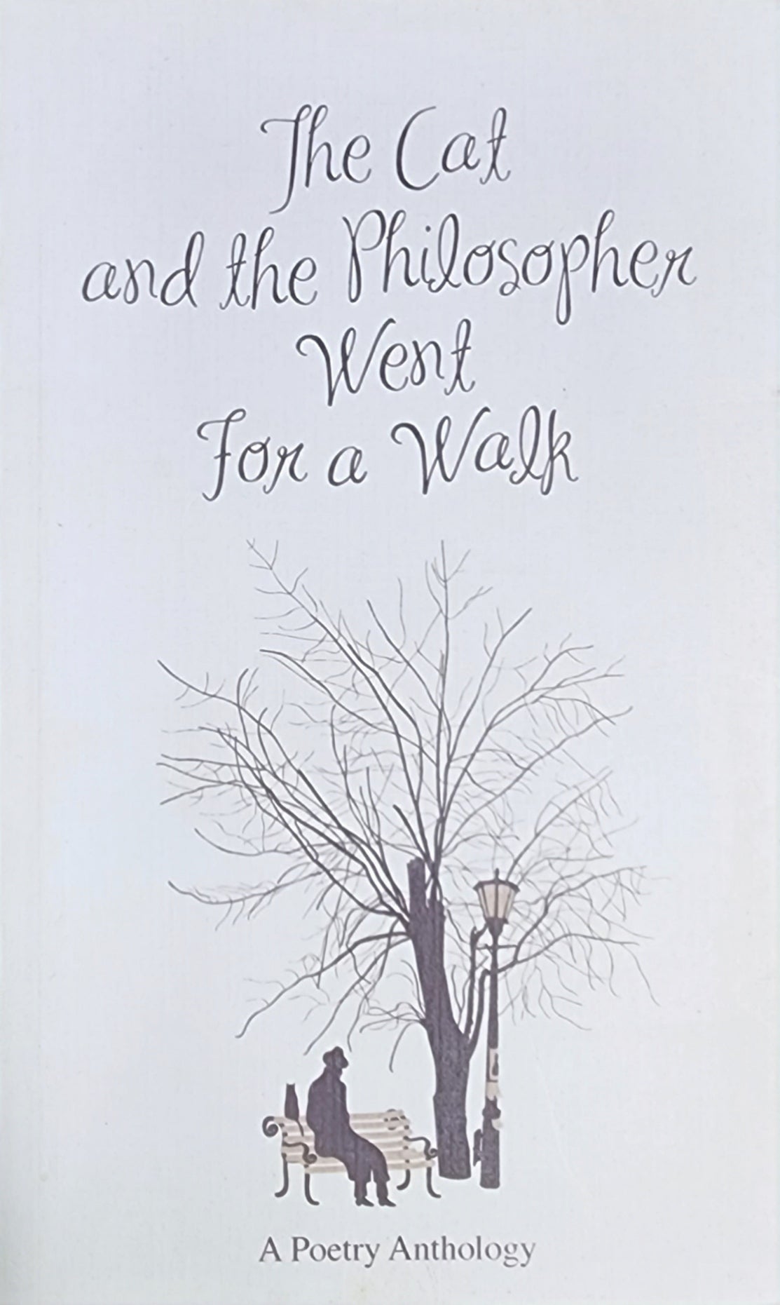 The Cat and the Philosopher Went For a Walk : A Poetry Anthology