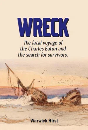 Wreck: The Fatal Voyage of the Charles Eaton and the Search for Survivors