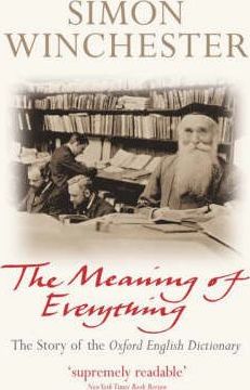 The Meaning of Everything: The Story of the Oxford English Dictionary